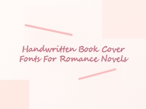 Handwritten Book Cover Fonts for Romance Novels