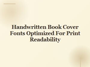 Handwritten Book Cover Fonts for Print Readability