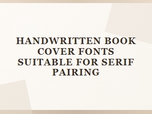 Handwritten Book Cover Fonts That Pair Beautifully with Serifs