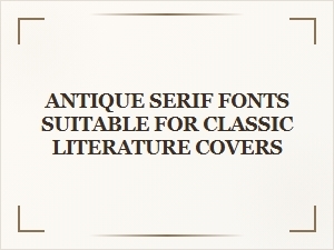 Antique Serif Fonts for Classic Literature Covers
